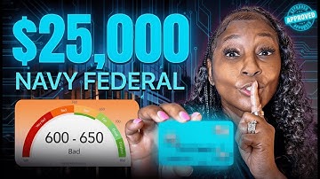 I Got Approved for $25,000 at Navy Federal with Bad Credit