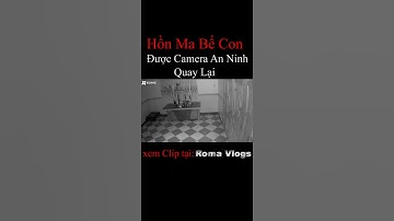 Hồn Ma Bế Con Được Camera An Ninh Quay Lại | Phim Ma - Roma Vlogs #Shorts