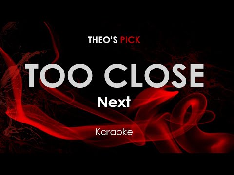 Too Close -
