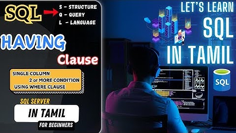 SQL Having Clause in Tamil | SQL tutorial for beginners | SQL Server | Group By | Having Clause