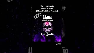 Three 6 Mafia 1. Who Run It (ChopNotSlop Remix) VERZUZ