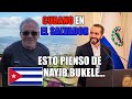 Esto piensa un Cubano de Nayib  bukele Presidente de El Salvador | Youtubero Salvadoreño