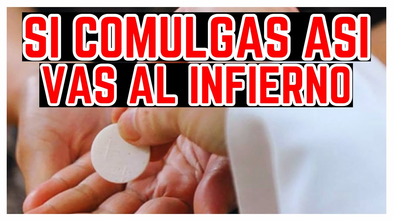 SAN AGUSTIN advierte SI COMULGAS ASI VAS AL INFIERNO
