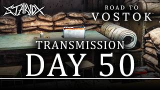 Transmission | Road to Vostok DAY 50
