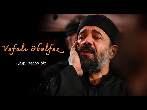 Haci Mahmud Kerimi - Vəfalı Əbəlfəz  ابالفضل با وفا علمدار لشکرم