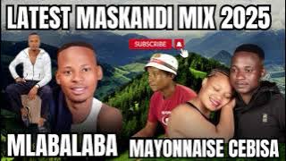 Latest Maskandi mix Mlabalaba & Mayonnaise cebisa