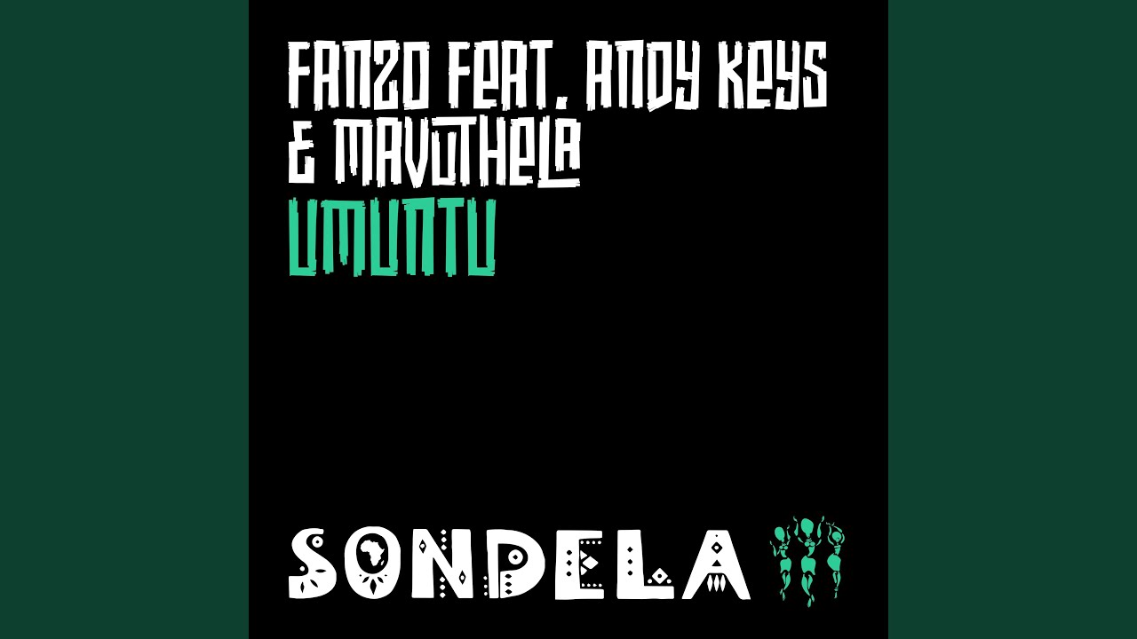 Umuntu feat Andy Keys  Mavuthela