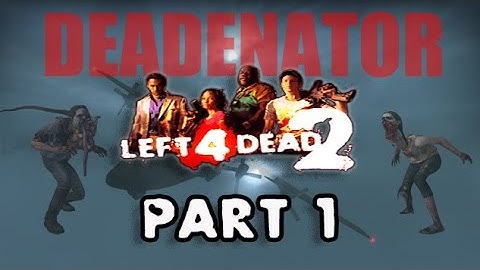 Left 4 Dead 2 Custom Campaign Deadenator on Advanced Part 1 Tagalog