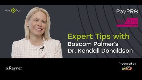 RayOne EMV Expert Tips with Bascom Palmer’s Dr. Kendall Donaldson