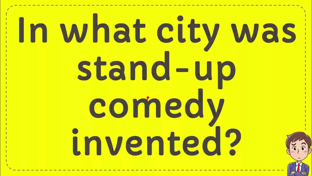 In what city was stand up comedy invented? YouTube