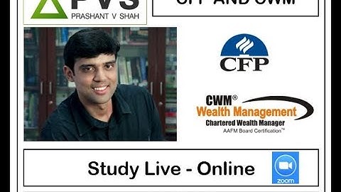 CERTIFIED FINANCIAL PLANNER (CFP) AND CHARTERED WEALTH MANAGER (CWM) | PRASHANT V SHAH