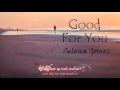 [Lyrics+Vietsub] Good For You - Selena Gomez