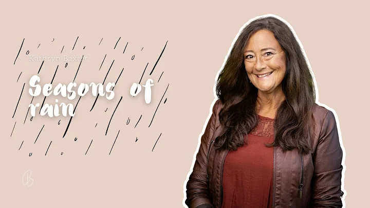 Seasons of rain - Kathryn