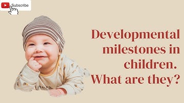 What is Child development| Introduction to child development and milestones| Development tips