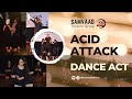 Acid attack  dance act  samvaad theatre group  danceperformance collegelife