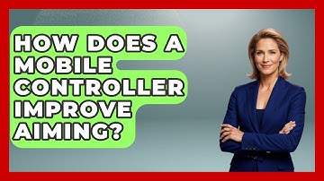 How Does A Mobile Controller Improve Aiming? - The Hardware Hub