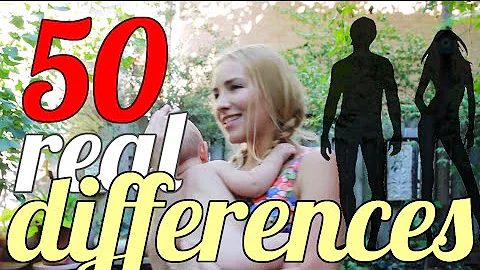 50 REAL Differences Between Men & Women