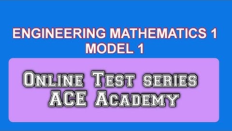 Engineering Mathematics-1 Model 1 GATE Exam | Online Test Series| ACE ACADEMY | EXAM ACADEMY |