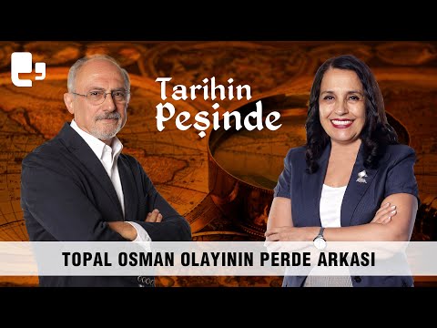 Topal Osman olayının perde arkası | Tarihin Peşinde (13 Ağustos 2023)