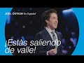 ¡Estàs saliendo! | Joel Osteen