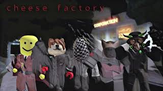 Cheese factory 2 music (BEAR * map music)