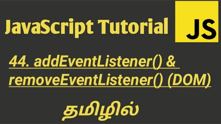 JavaScript addEventListener() and removeEventListener() Method in Tamil|Document Object Model Events