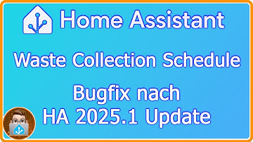 🔧🚮 Waste Collection Schedule - Bugfix - nach Home Assistant Update 2025.1.0