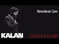 Ender Balkır - Neredesin Sen [ Gülperi Dizi Şarkısı © 2019 Kalan Müzik ]