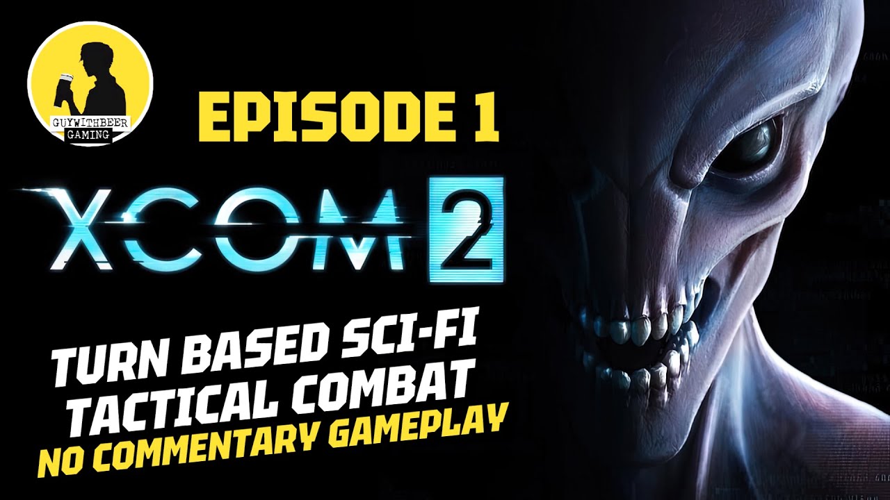 XCOM 2, GAMEPLAY [EPISODE 1] #xcom2 #gameplay - YouTube