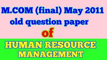 M.COM (final ) old question paper of " HUMAN RESOURCE MANAGEMENT   " -| BY ARUN GAUTAM |