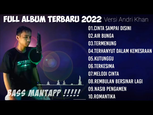 FULL ALBUM DANGDUT TERBARU 2022 ( VERSI ANDRI KHAN ) COVER TERBAIK || #ANDRIKHANOFFICIAL class=