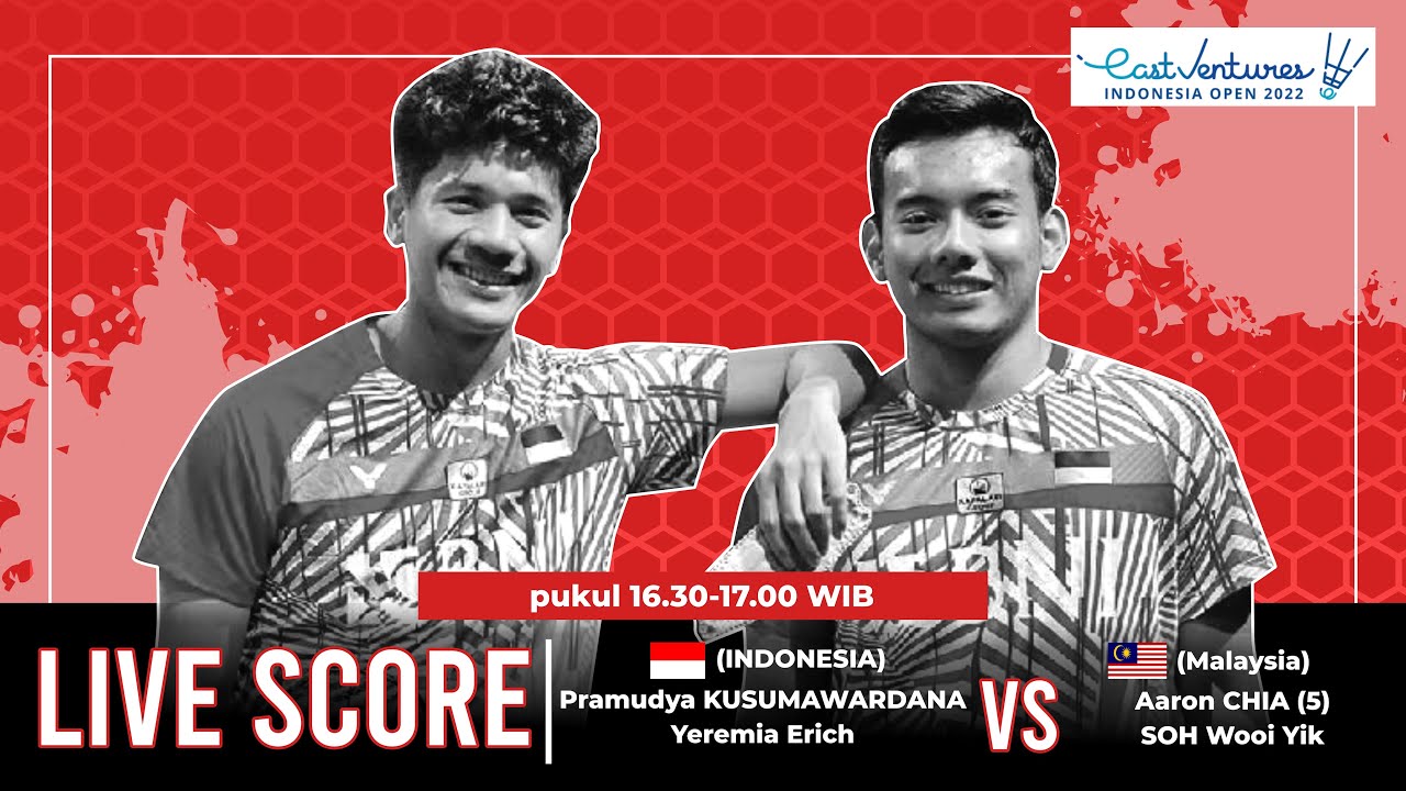 🔴LIVE SCORE Indonesia Open 2022 Pramudya K/Yeremia Erich vs Aaron CHIA (5)/SOH Wooi Yik(Malaysia)