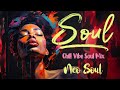 Soul music soothe your soul  chill rb soul mix  the best soul songs compilation