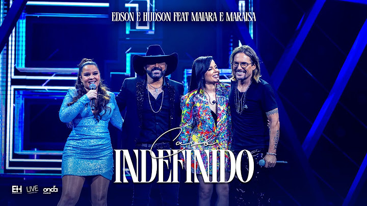 Edson & Hudson feat @maiaramaraisaoficial  - Caso Indefinido [DVD FOI DEUS]