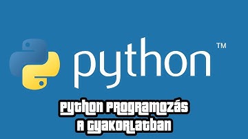 Python programozás a gyakorlatban - 7. gyakorlat