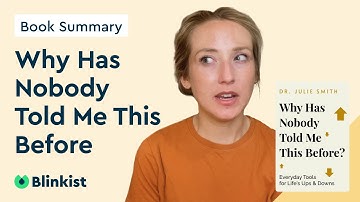 Why Has Nobody Told Me This Before?: Blinkist Summary
