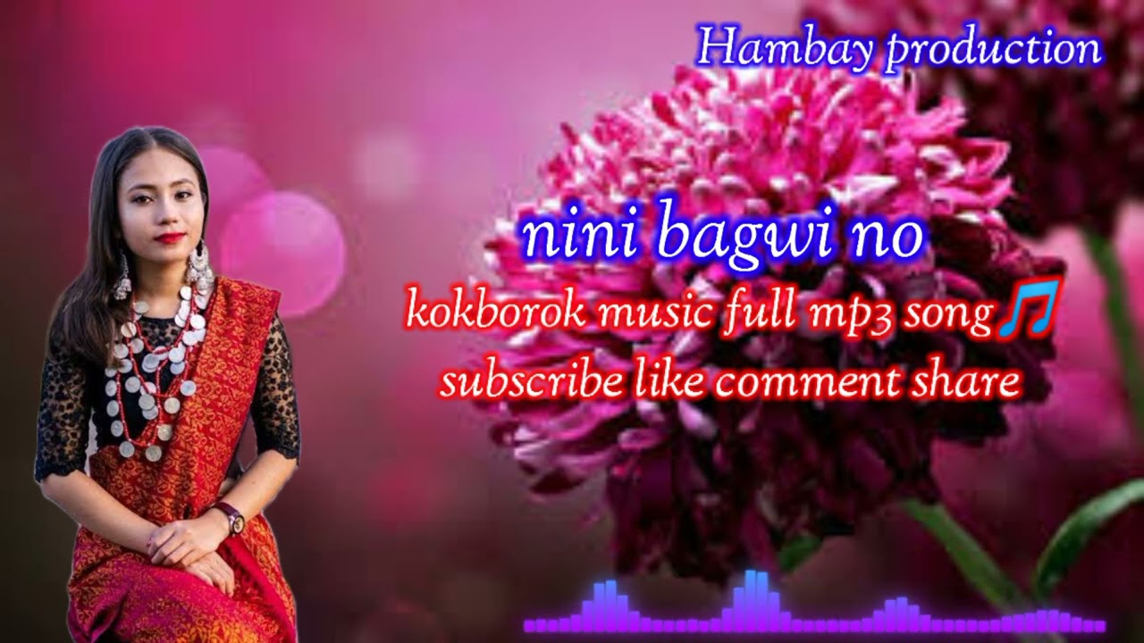 Nini bagwi no kokborok music full song