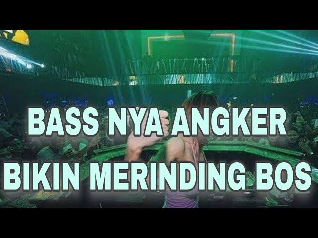 BASS NYA ANGKER BIKIN MERINDING BOS !! DJ JUNGLE DUTCH TERBARU 2024 FULL BASS MALAYSIA class=