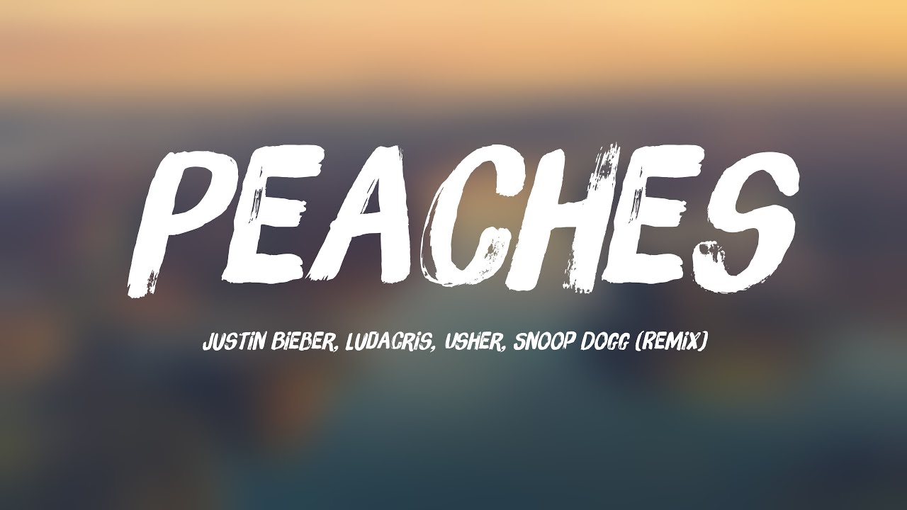 Peaches Justin Bieber, Ludacris, Usher, Snoop Dogg (Remix) [Lyrics