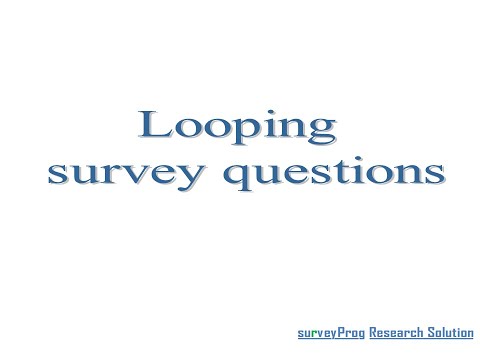 13  Looping of survey questions