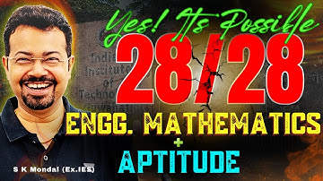 GATE 2026: Score 28/28 in Maths & Aptitude | Crack GATE with S K Mondal’s 100% Strategy
