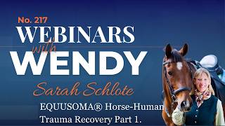 No. 217. Sarah Schlote EQUUSOMA® Horse-Human Trauma Recovery Part 1.