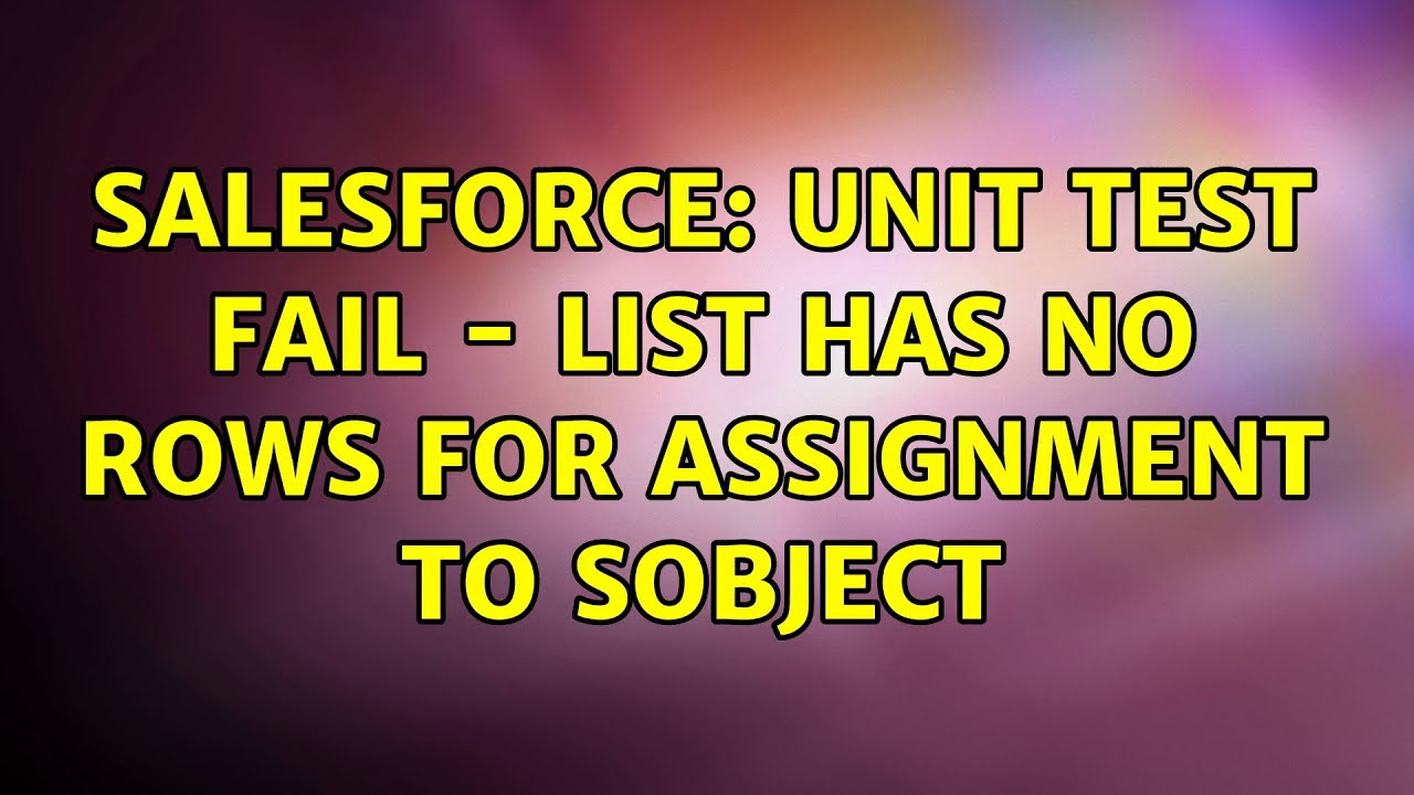 list has no row for assignment to sobject