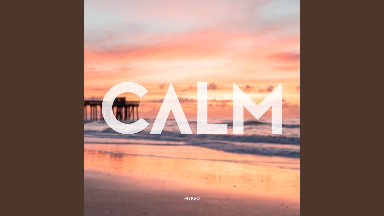 Watch Calm on YouTube Watch Calm on YouTube