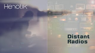 Henotik - Distant Radios #12 (house, techno & electronica DJ mix)