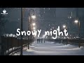 Let&#39;s listen together on a snowy night ~ indie folk playlist
