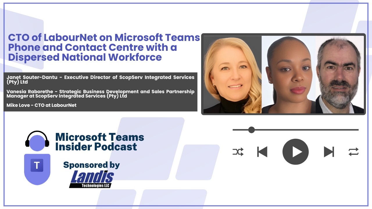 CTO of LabourNet on Microsoft Teams Phone and Contact Centre with a Dispersed National Workforce