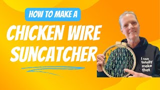 How To Make a Chicken Wire Suncatcher