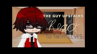 The Guy Upstairs react to themselves || TGU || 2X SPEED || Gacha