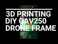 3D PRINTED DIY FRAME DRONE 250 CLASS 3D PRINTED DIY FRAME DRONE 250 CLASS
